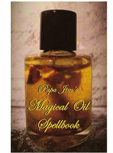  Papa Jim's Magickal Oil Spellbook