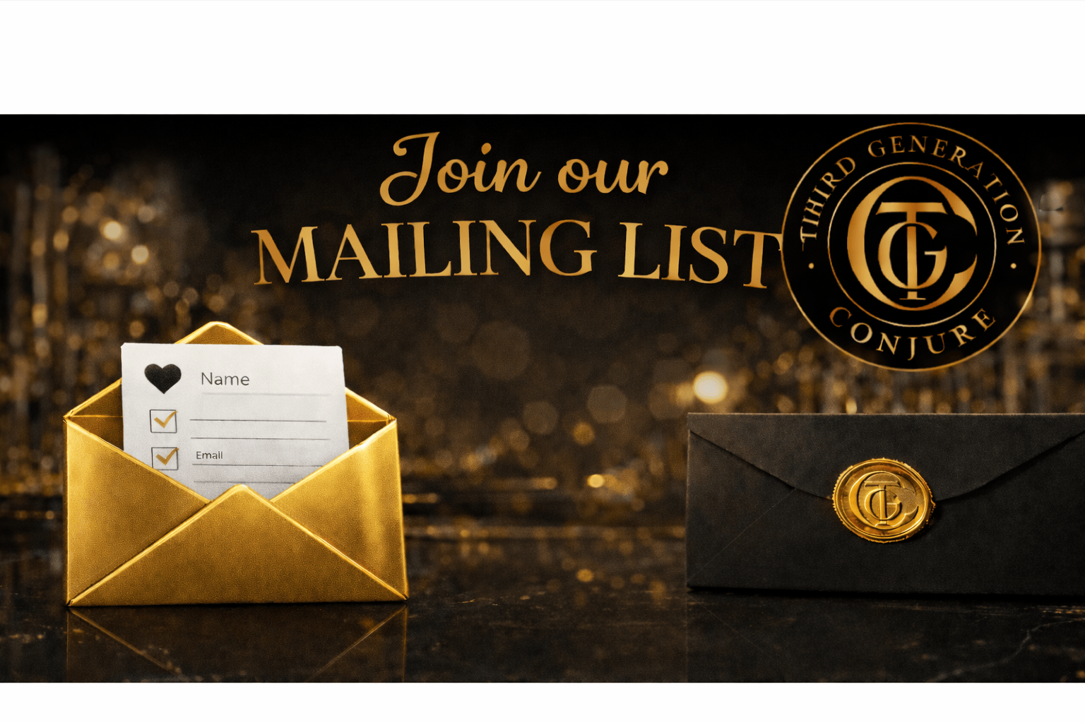 Mailing list sign-up prompt with gold envelope and card, Third Generation Conjure logo.